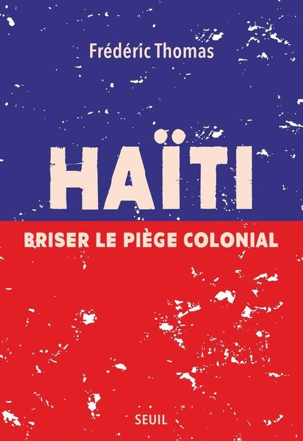Haïti : Briser le piège colonial
