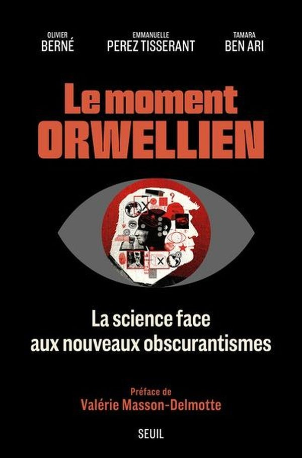 Le moment orwellien : La science face aux nouveaux obscurantismes