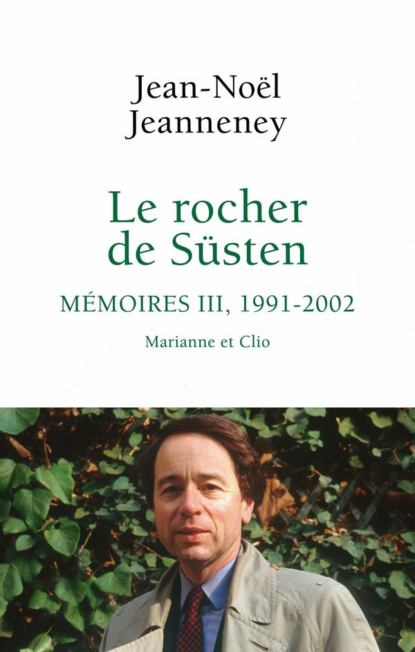 Le Rocher de Süsten : Mémoires Tome 3 : 1991-2002 : Marianne et Clio