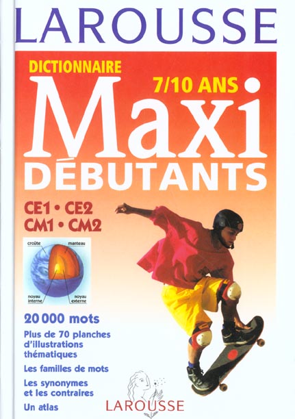 Dictionnaire Larousse maxi-débutants ; 7/10 ans