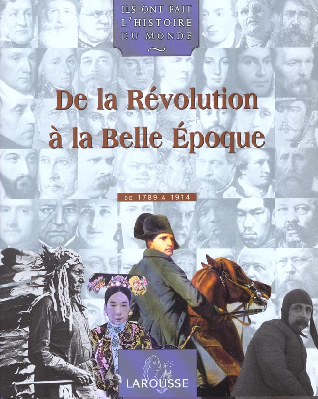 De la revolution a la belle epoque ; de 1789 a 1914