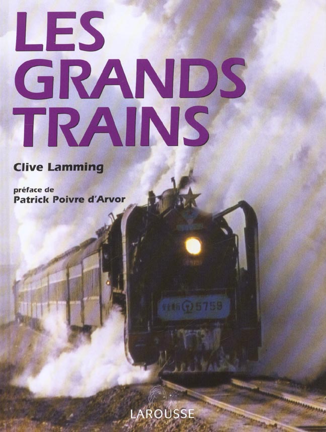 Les grands trains de 1830 a nos jours ; edition 2002