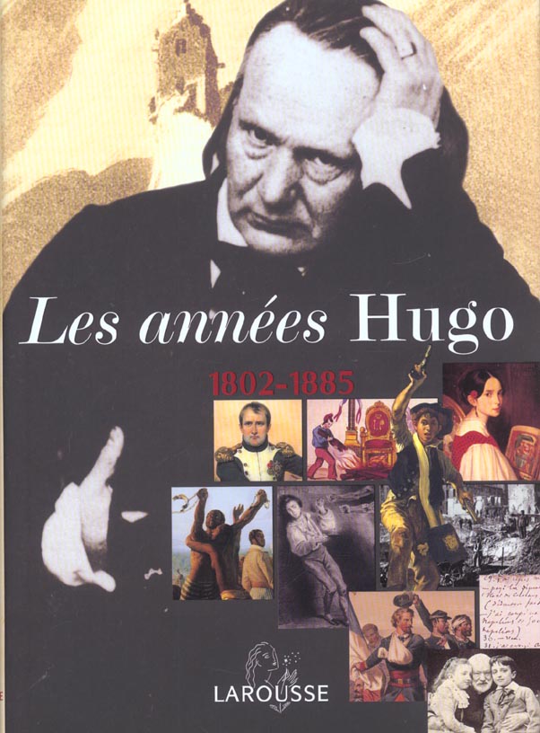 Les annees hugo 1802-1885