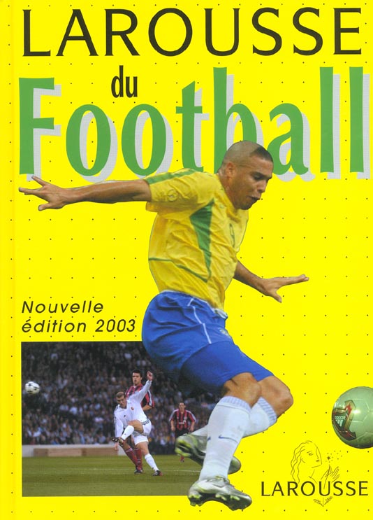 Larousse du football ; edition 2003