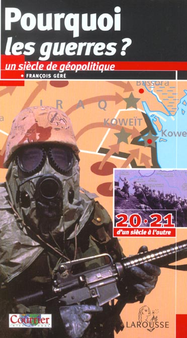 Pourquoi les guerres ? un siecle de geopolitique