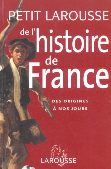 Petit larousse de l'histoire de france