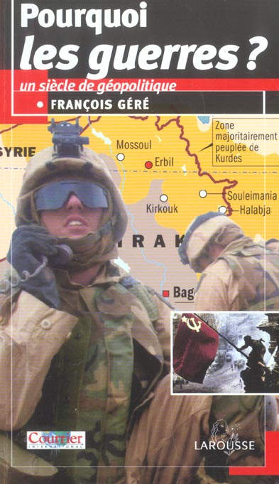 Pourquoi les guerres ? un siecle de geopolitique