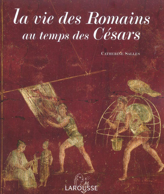 La vie des romains au temps des cesars
