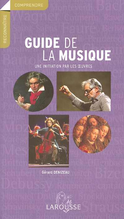 Guide de la musique ; une initiation par les oeuvres