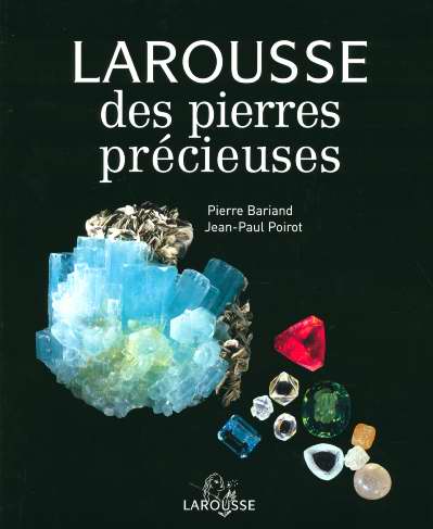 Larousse des pierres precieuses (édition 2004)