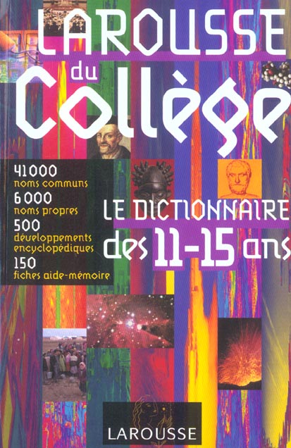 Larousse du college ; le dictionnaire des 11-15 ans
