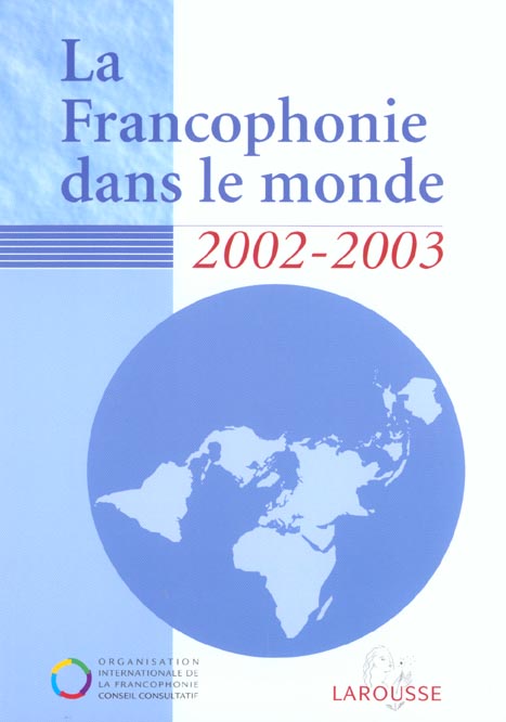 La francophonie dans le monde ; 2002-2003 (édition 2003)