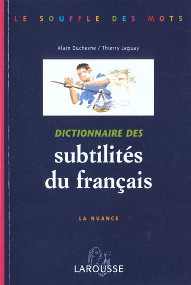 Dictionnaire des subtilites du francais