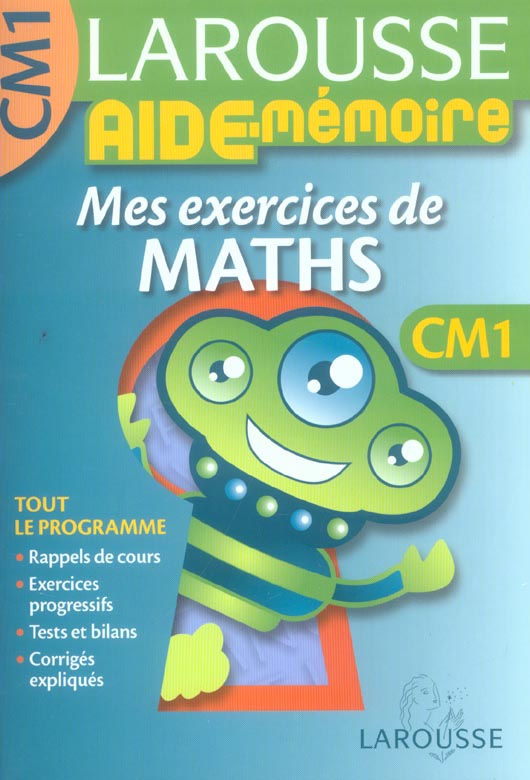AIDE-MEMOIRE LAROUSSE : CM1 ; mes exercices de maths