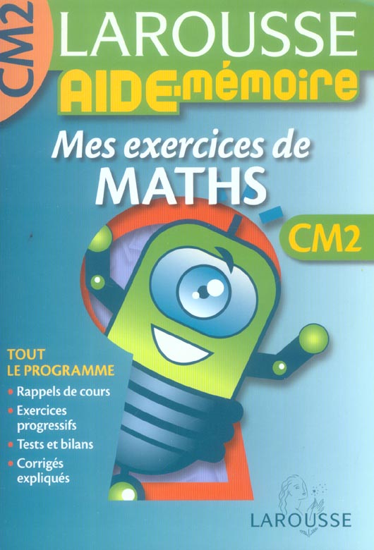 AIDE-MEMOIRE LAROUSSE : CM2 ; mes exercices de maths