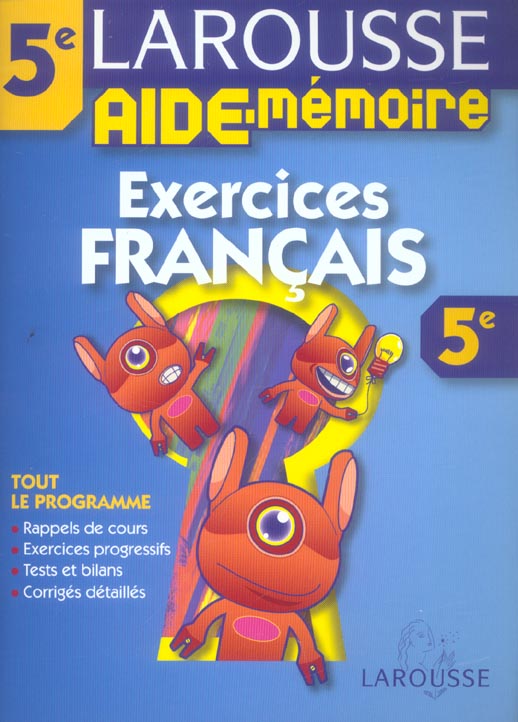 AIDE-MEMOIRE LAROUSSE : français ; 5ème ; exercices ; tout le programme