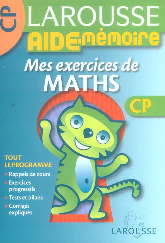 AIDE-MEMOIRE LAROUSSE : CP ; mes exercices de maths