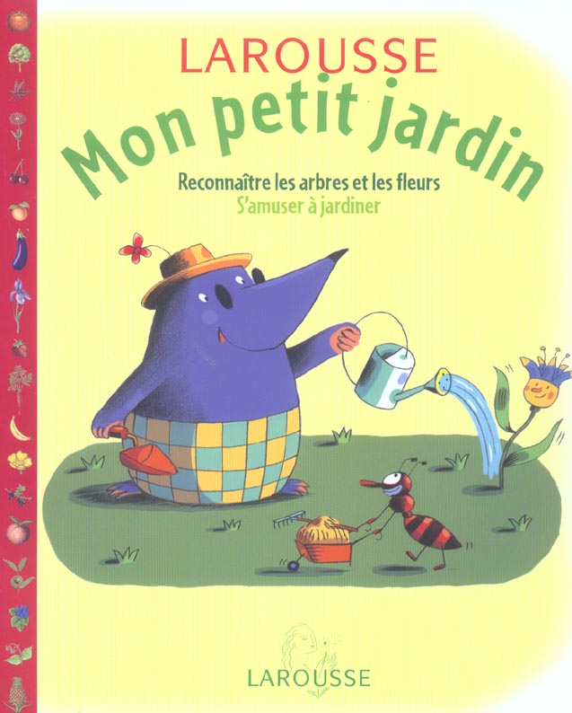 Mon petit jardin reconnaitre les arbres et les fleurs ; s'amuser a jardiner