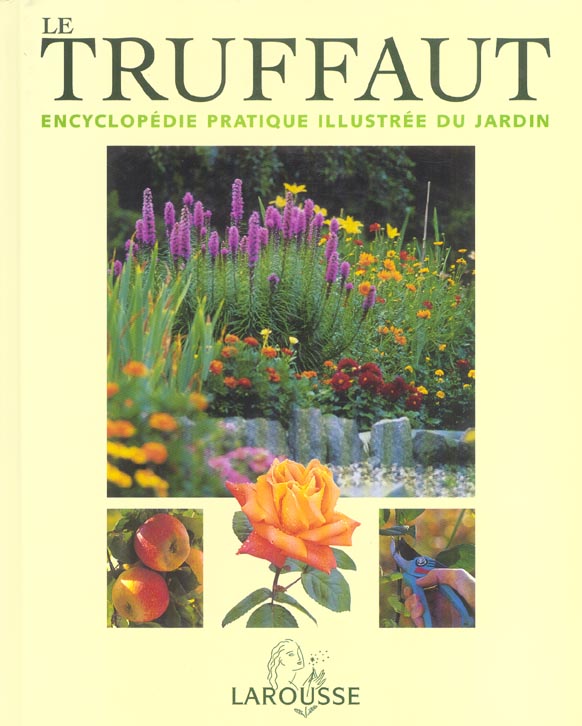 Le truffaut ; encyclopedie pratique illustree du jardin (édition 2004)