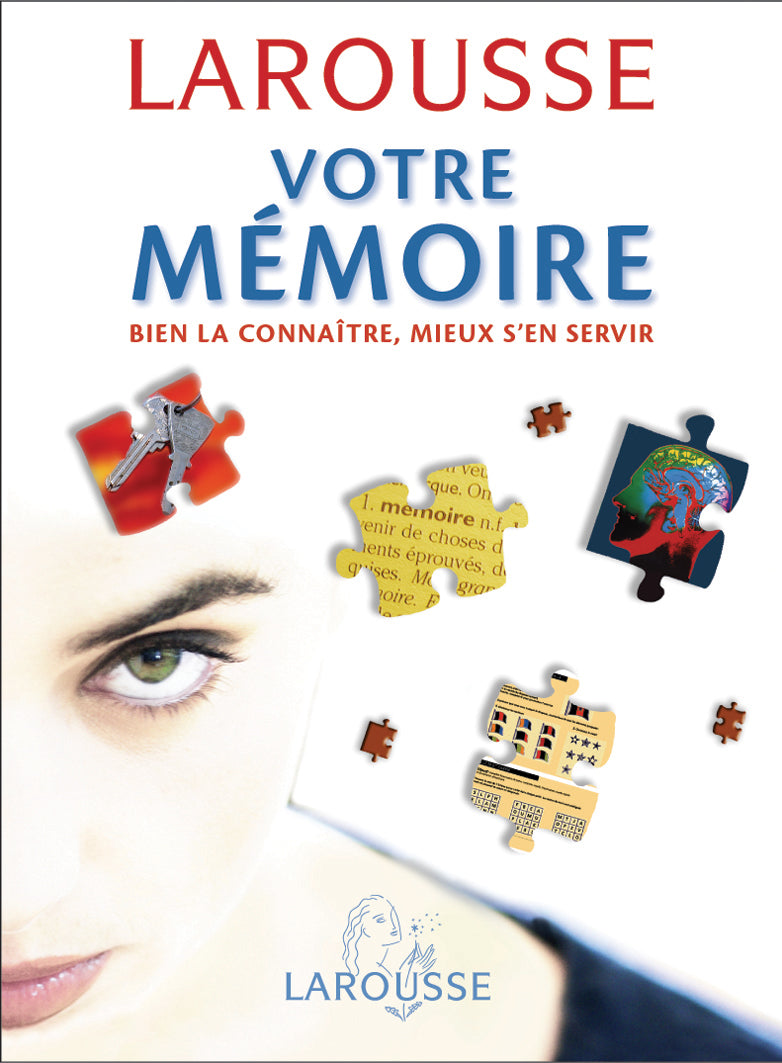 Votre memoire ; bien la connaitre, mieux s’en servir