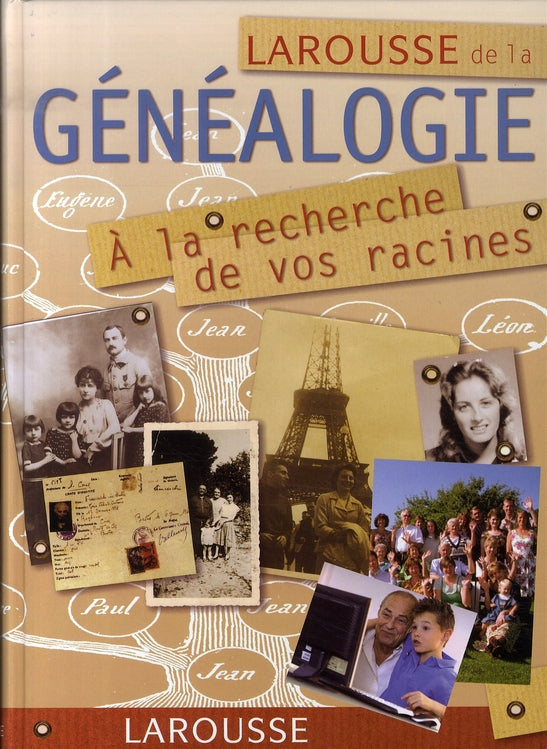 Larousse de la généalogie ; à la recherche de vos racines