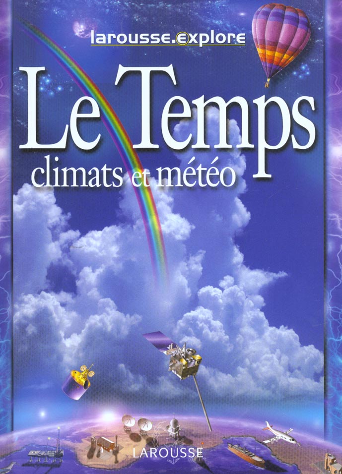 Le temps ; climats et meteo