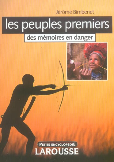Les peuples premiers ; des memoires en danger