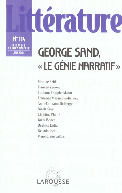 Litterature t.134 ; george sand, le genie narratif (édition 2004)