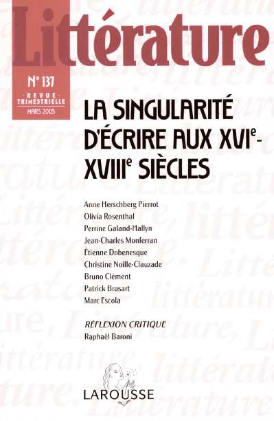 Litterature t.137 ; la singularite d'ecrire aux xvi-xviii siecles
