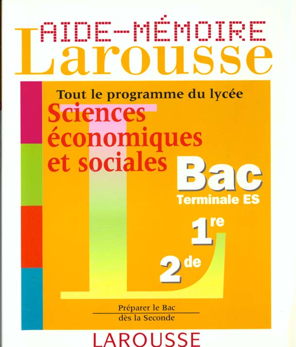 AIDE-MEMOIRE LAROUSSE : sciences économiques et sociales ; 2nde/1ère/terminale ES