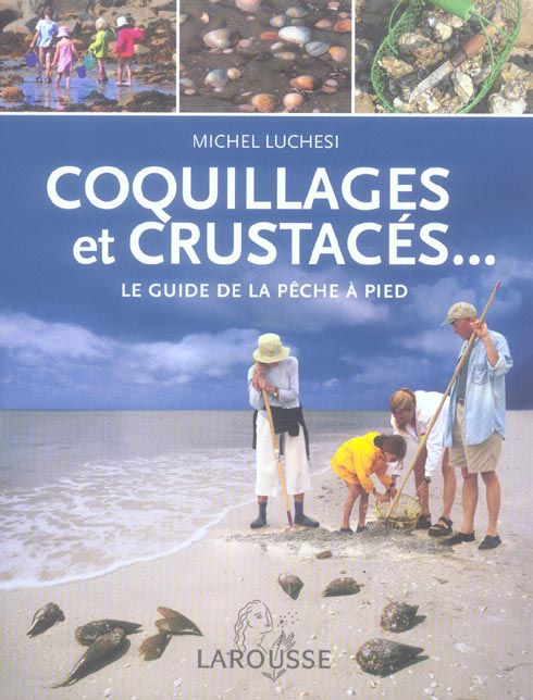 Coquillages et crustaces ; guide de la peche a pied