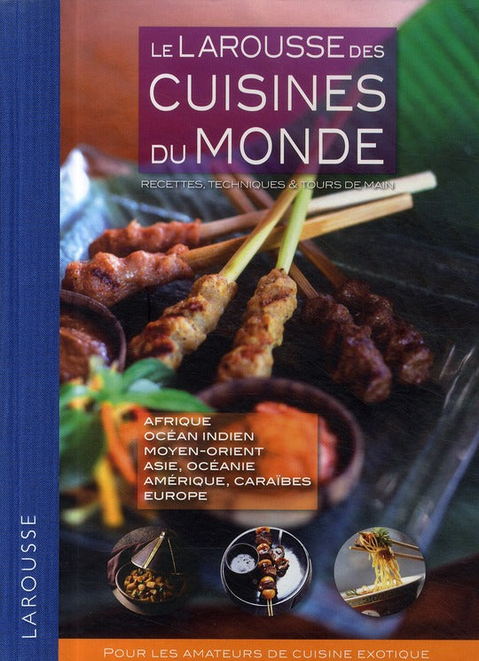Le Larousse des cuisines du monde ; recettes techniques et tours de main