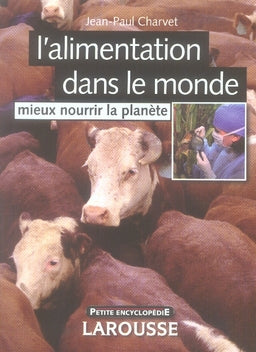 L'alimentation dans le monde ; mieux nourrir la planète