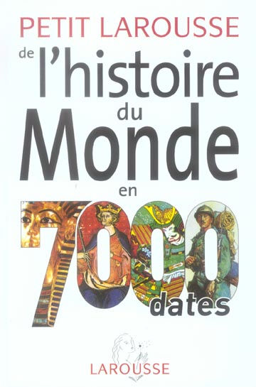 Petit larousse de l'histoire du monde en 7000 dates