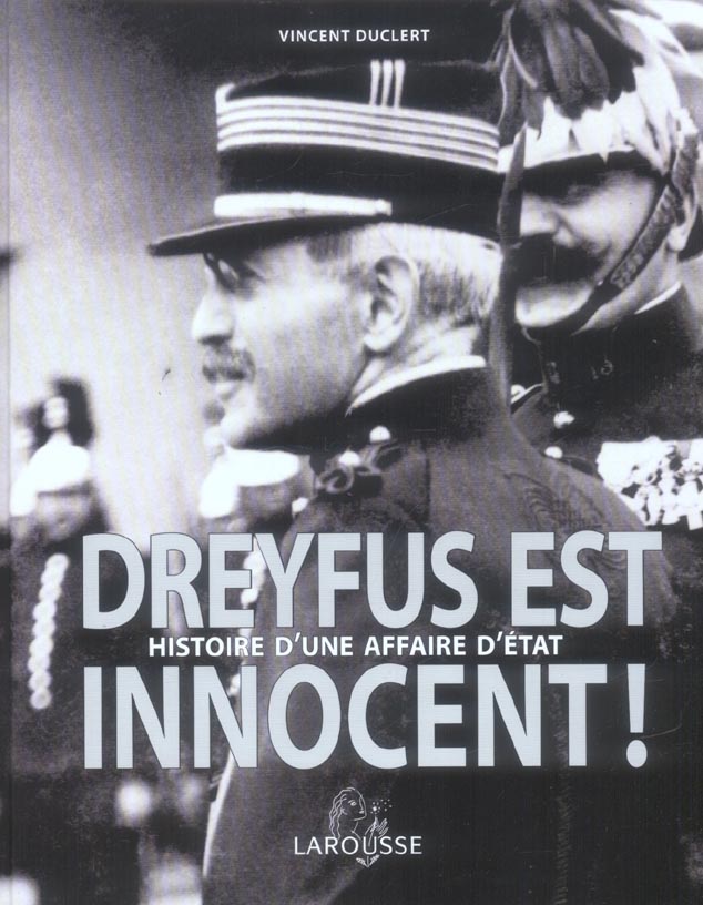 Dreyfus est innocent ; histoire d'une affaire d'etat