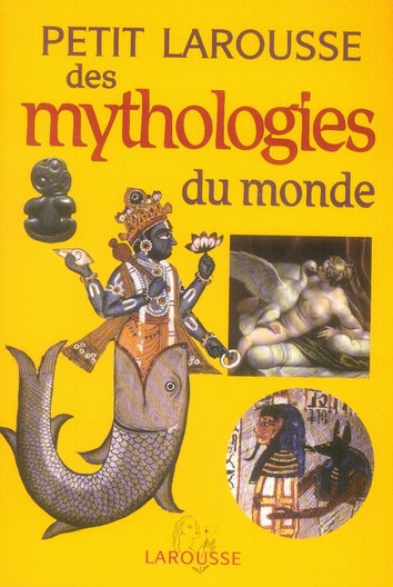 Petit Larousse des mythologies