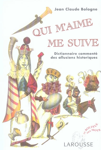 Qui m'aime me suive ; allusions historiques ; souffle des mots