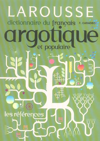 Dictionnaire Larousse du français argotique et populaire