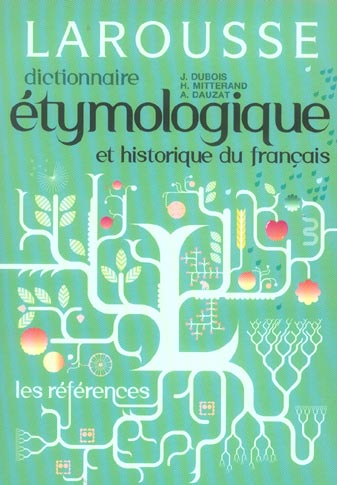 Dictionnaire étymologique et historique du français ; édition 2006