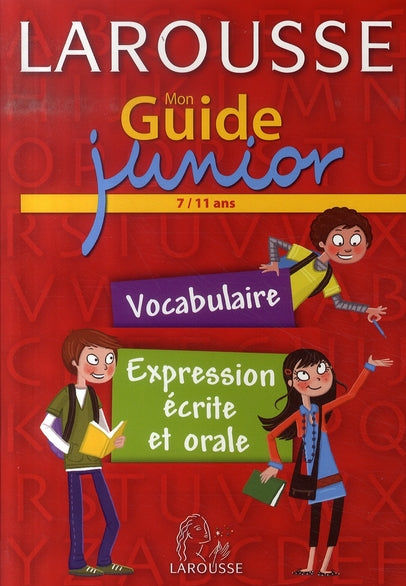 Langue française junior ; expression écrite et orale ; 7-11 ans