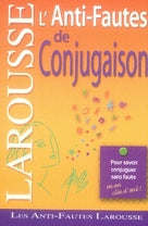 L'anti-fautes de conjugaison (édition 2007)