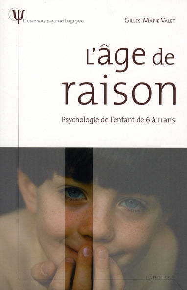 L'age de raison - psychologie de l'enfant de 7 a 12 ans
