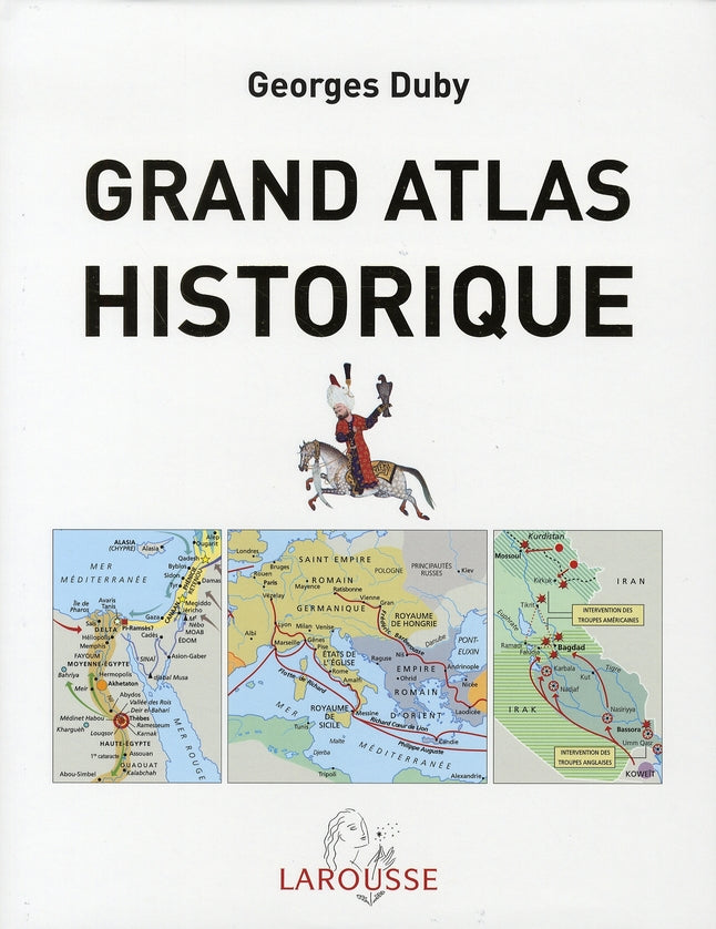 Grand atlas historique ; l'histoire du monde en 520 cartes