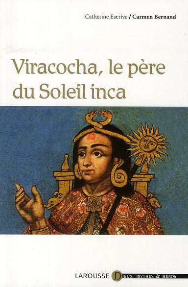 Viracocha, le père du soleil inca