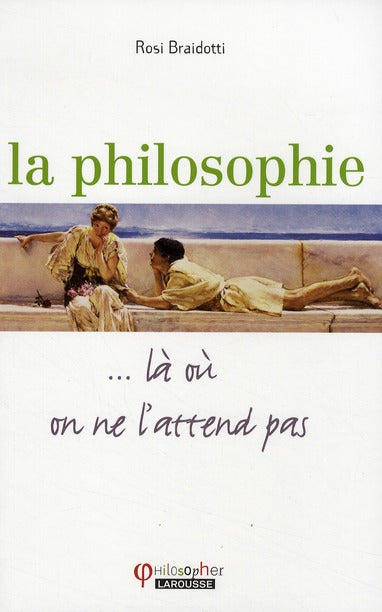 La philosophie ; ... là où on ne l'attend pas