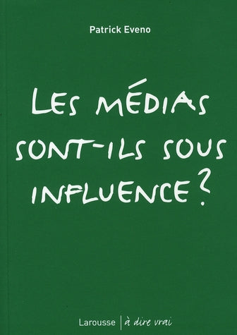 Les médias sont-ils sous influence ?