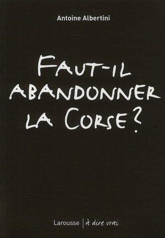 Faut-il abandonner la Corse ?