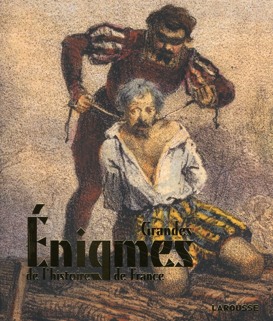 Les grandes énigmes de l'Histoire de France