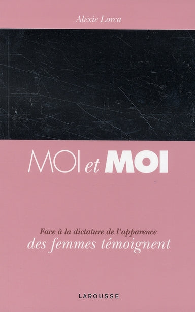 Moi et moi ; face à la dictature de l'apparence des femmes témoignent
