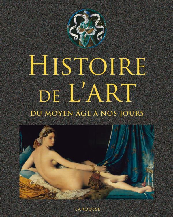 Histoire de l'art ; du moyen âge à nos jours